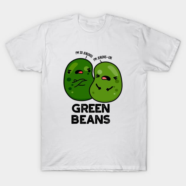 Green Beans Cute Jealous Bean Pun T-Shirt by punnybone